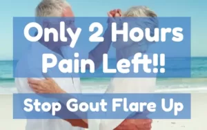 Stop Gout Flare Up In 2 Hours